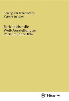 Bericht über die Welt-Ausstellung zu Paris im Jahre 1867