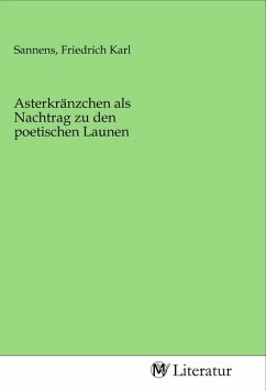 Asterkränzchen als Nachtrag zu den poetischen Launen