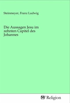 Die Aussagen Jesu im zehnten Capitel des Johannes