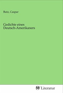 Gedichte eines Deutsch-Amerikaners