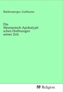 Die Messianisch-Apokalyptischen Hoffnungen seiner Zeit. Cover Die Messianisch-Apokalyptischen Hoffnungen seiner Zeit.
