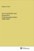 Zur Geschichte des deutschen Verfassungswerkes 1848-1849