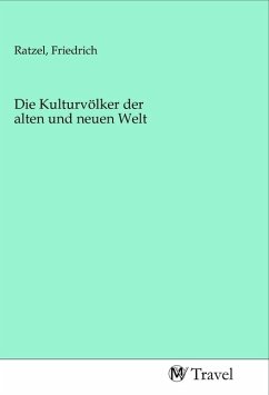 Die Kulturvölker der alten und neuen Welt