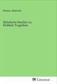 Stilistische Studien zu Hebbels Tragödien