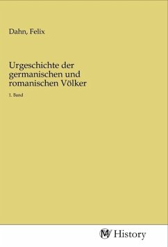 Urgeschichte der germanischen und romanischen Völker