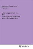 Mikroorganismen bei den Wund-Infektions-Krankheiten des Menschen