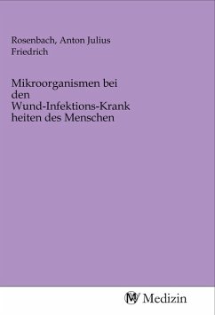 Cover Mikroorganismen bei den Wund-Infektions-Krankheiten des Menschen