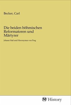 Die beiden böhmischen Reformatoren und Märtyrer