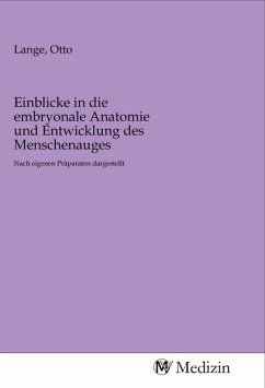 Cover Einblicke in die embryonale Anatomie und Entwicklung des Menschenauges