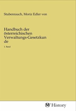 Handbuch der österreichischen Verwaltungs-Gesetzkunde