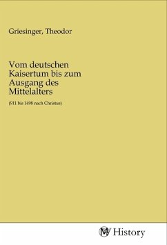 Vom deutschen Kaisertum bis zum Ausgang des Mittelalters