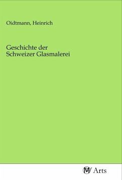 Geschichte der Schweizer Glasmalerei