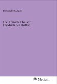 Die Krankheit Kaiser Friedrich des Dritten