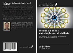 Influencia de las estrategias en el atributo - Miguel, Carlos;Alves, Ueliton