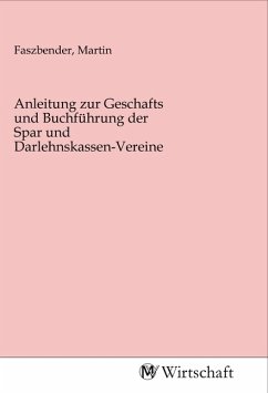 Anleitung zur Geschafts und Buchführung der Spar und Darlehnskassen-Vereine