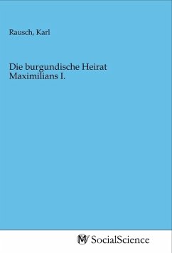 Cover Die burgundische Heirat Maximilians I.