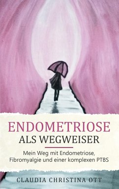 Endometriose als Wegweiser - Ott, Claudia Christina