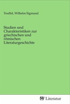 Studien und Charakteristiken zur griechischen und römischen Literaturgeschichte