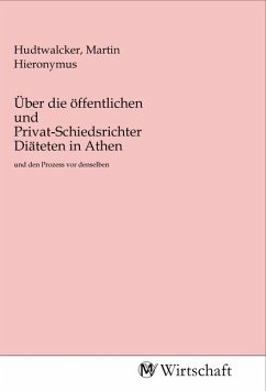 Über die öffentlichen und Privat-Schiedsrichter Diäteten in Athen