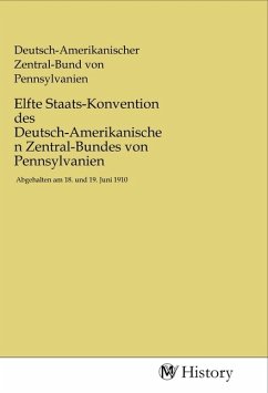 Elfte Staats-Konvention des Deutsch-Amerikanischen Zentral-Bundes von Pennsylvanien