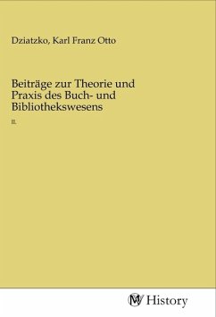 Beiträge zur Theorie und Praxis des Buch- und Bibliothekswesens