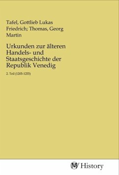 Urkunden zur älteren Handels- und Staatsgeschichte der Republik Venedig