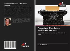 Francisca Clotilde e Emilia de Freitas: - Castro, Carla