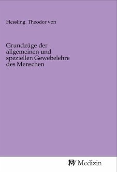 Grundzüge der allgemeinen und speziellen Gewebelehre des Menschen