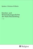 Kirchen- und Reformationsgeschichte der Mark Brandenburg