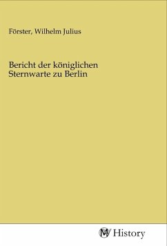 Bericht der königlichen Sternwarte zu Berlin