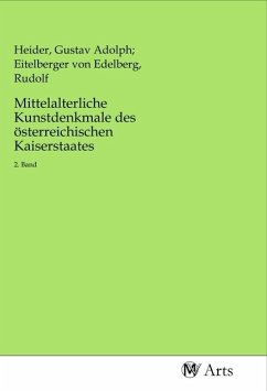 Mittelalterliche Kunstdenkmale des österreichischen Kaiserstaates