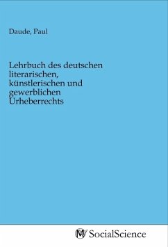 Lehrbuch des deutschen literarischen, künstlerischen und gewerblichen Urheberrechts