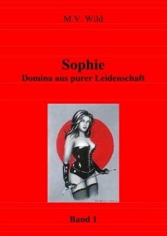 Cover Aus dem Leben von Domina Sophie / Sophie Domina aus purer Leidenschaft