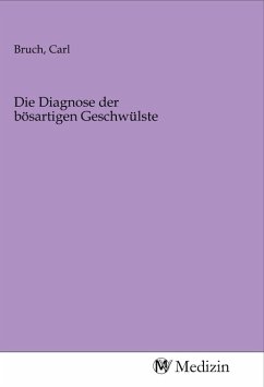 Die Diagnose der bösartigen Geschwülste