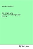 Die Engel- und Geistervorstellungen des Korans Die Engel- und Geistervorstellungen des Korans