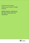 Methodische Anleitung für den Unterricht im Zeichnen