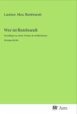 Wer ist Rembrandt Wer ist Rembrandt