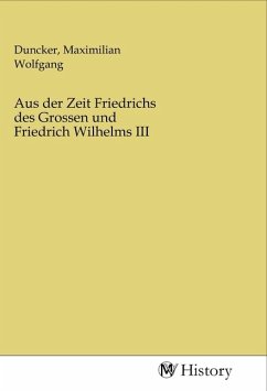 Aus der Zeit Friedrichs des Grossen und Friedrich Wilhelms III