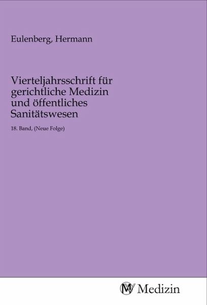 Vierteljahrsschrift für gerichtliche Medizin und öffentliches Sanitätswesen Vierteljahrsschrift für gerichtliche Medizin und öffentliches Sanitätswesen