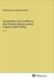 Gespräche mit Goethe in den letzten Jahren seines Lebens (1823-1832)