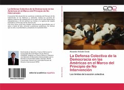 La Defensa Colectiva de la Democracia en las Américas en el Marco del Principio de No Intervención - Antialón Conde, Alexander