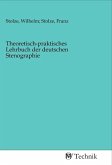 Theoretisch-praktisches Lehrbuch der deutschen Stenographie