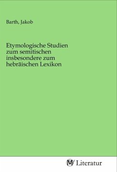 Etymologische Studien zum semitischen insbesondere zum hebräischen Lexikon