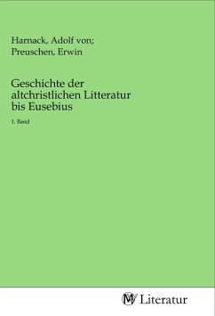 Geschichte der altchristlichen Litteratur bis Eusebius