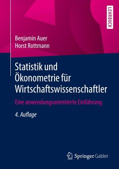 Statistik und Ökonometrie für Wirtschaftswissenschaftler - Auer, Benjamin;Rottmann, Horst