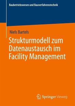 Strukturmodell zum Datenaustausch im Facility Management - Bartels, Niels