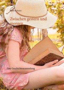 Zwischen gestern und morgen - Derkits, Elisabeth