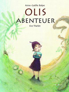 Olis Abenteuer - Balpe, Anne-Gaëlle;Tharlet, Eve