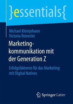 Marketingkommunikation mit der Generation Z - Kleinjohann, Michael;Reinecke, Victoria