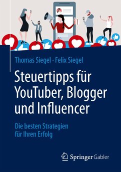 Steuertipps für YouTuber, Blogger und Influencer - Siegel, Thomas;Siegel, Felix